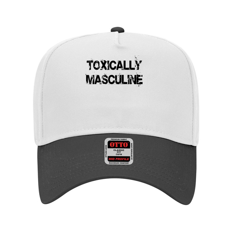 Toxic Masculinity Toxically Masculine, Guys Manly Alpha Male T Shirt Adjustable Baseball Cap | Artistshot