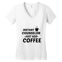 Counselor Instant Just Add Coffee Women's V-neck T-shirt | Artistshot