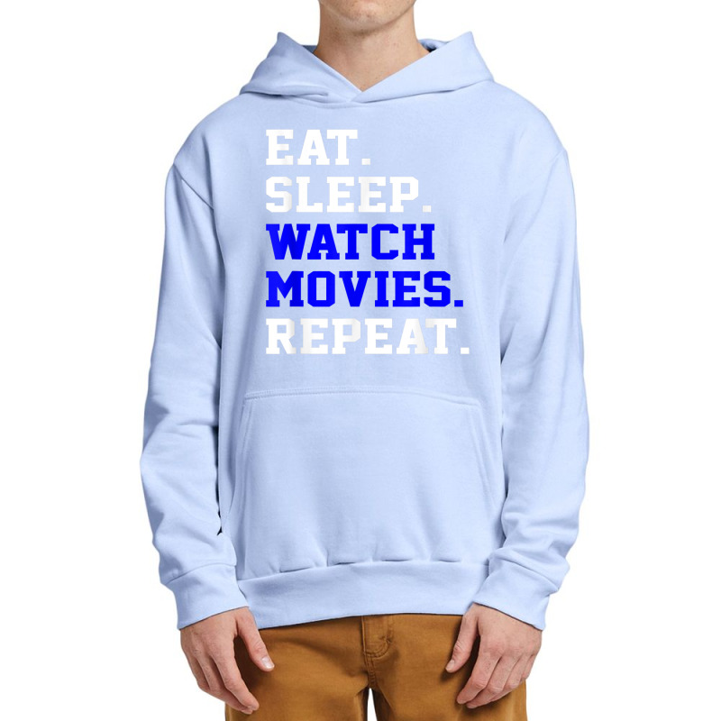 Eat Sleep Watching Movie Repeat Daily Life Activity T Shirt Urban Pullover Hoodie | Artistshot