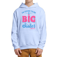 I'm Going To Be A Big Sis Promoted To Big Sister Est 2022 T Shirt Urban Pullover Hoodie | Artistshot