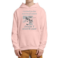 I Tried To Be Normal Once Did Not Work Out Grey Text Classic Urban Pullover Hoodie | Artistshot