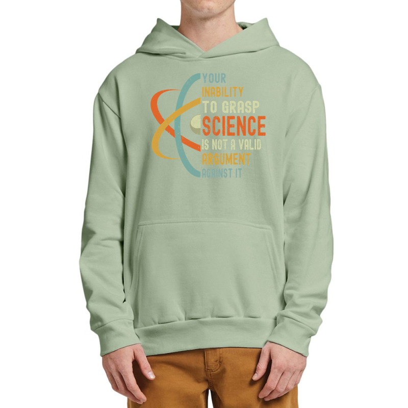 Your Inability To Grasp Science Is Not A Valid Argument Urban Pullover Hoodie by cm-arts | Artistshot