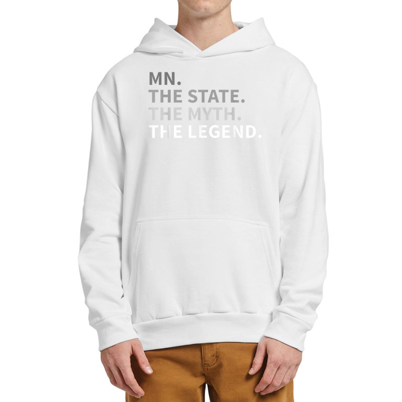 Minnesota   The State The Myth The Legend T Shirt I Love Mn Urban Pullover Hoodie | Artistshot