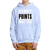 Story Points Matter  Agile Scrum Scrumban Funny Urban Pullover Hoodie | Artistshot