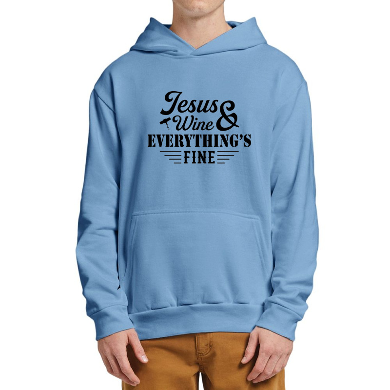 Jesus Wine & Everythings Fine Urban Pullover Hoodie | Artistshot