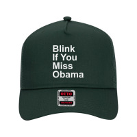 Blink If You Miss Obama Funny Democrat Tshirt Mesh Back Trucker Hat | Artistshot