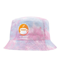 Coffee Design T  Shirt Life Is Too Short For A Cup Of Bad Coffee T  Sh Tie Dyed Bucket Hat | Artistshot