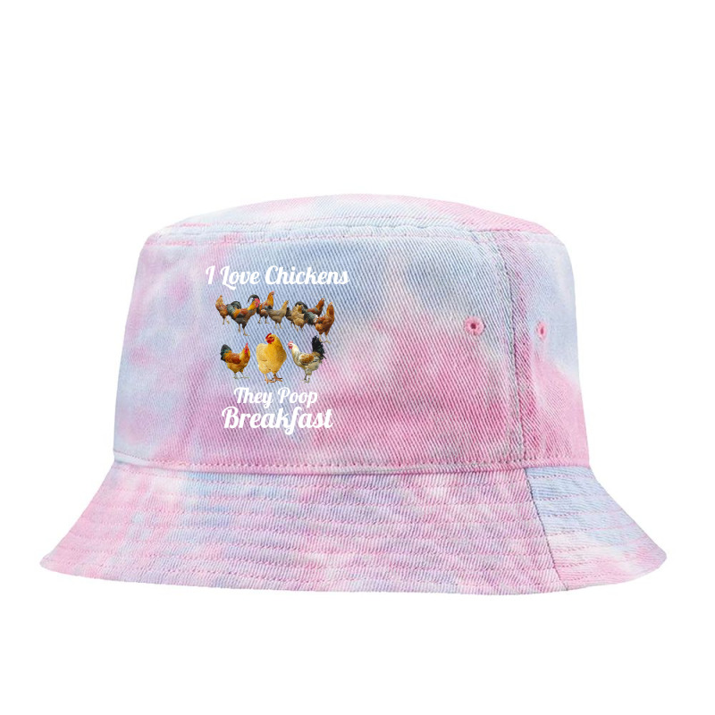 Chicken Cock I Love Chickens They Poop Breakfast Funny Chicken Farmer Tie Dyed Bucket Hat by offensejuggler | Artistshot