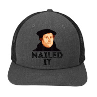 Martin Luther Nailed It Reformation Funny Gift Protestant T Shirt Snapback Trucker Cap | Artistshot