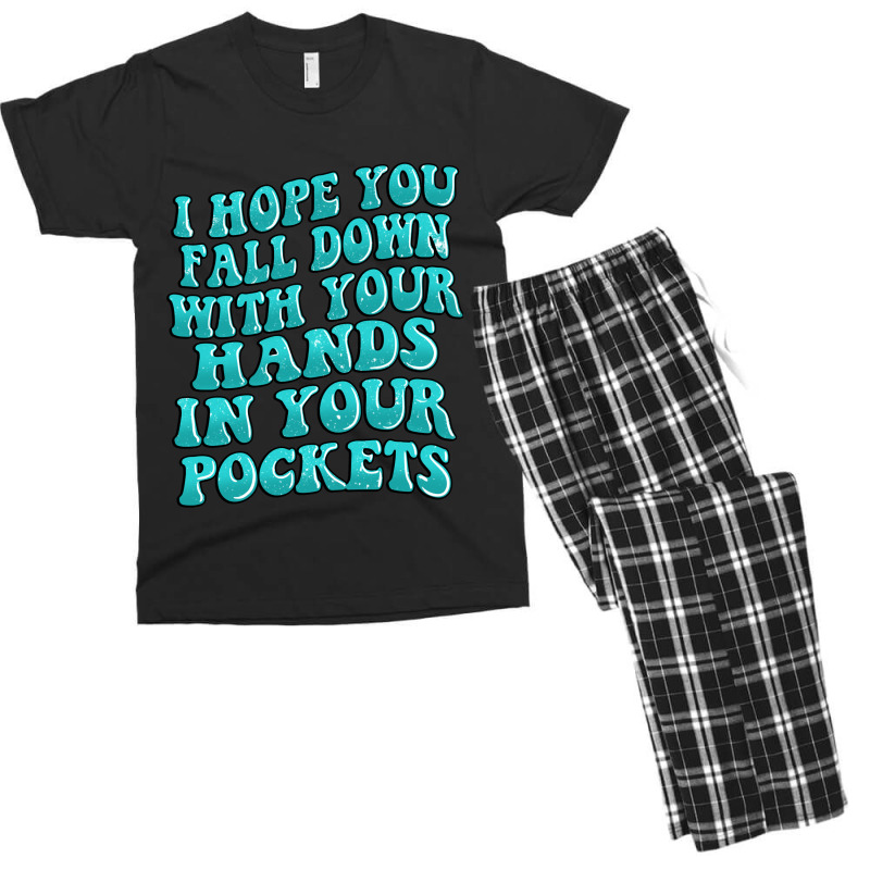 I Hope You Fall Down With Your Hands In Your Pocke Men's T-shirt Pajama Set | Artistshot