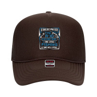 Fishing It Doesnt Matter If The Rod Is Or Isnt Bent Time Spet Fishing  Foam Trucker Hat | Artistshot