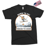 Born To Ski Forced To Work - Skier Skiing Winter Exclusive T-shirt | Artistshot