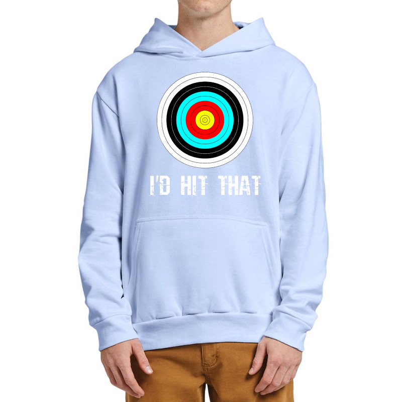 I'd Hit That Archery Shooting Target Funny Urban Pullover Hoodie | Artistshot