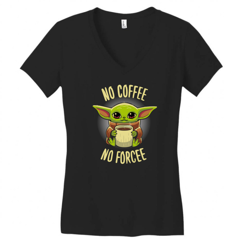 No Coffee No Force Women's V-Neck T-Shirt by kakashop | Artistshot