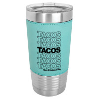 Tacos Tacos Tacos Leatherette Tumbler | Artistshot