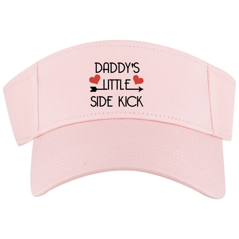 Daddys Little Side Kick Visor hat by nailunhaydar | Artistshot