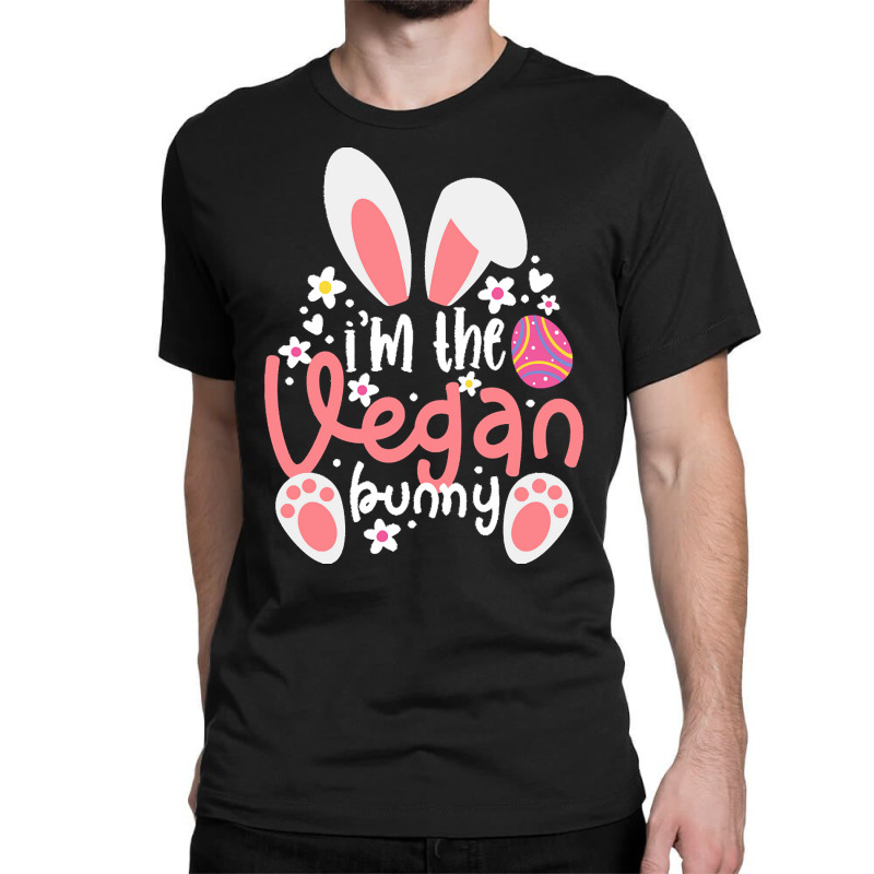 Vegan Design T  Shirt Bunny Ears I'm The Vegan Bunny Matching Easter V Classic T-shirt by alexandrea99751 | Artistshot