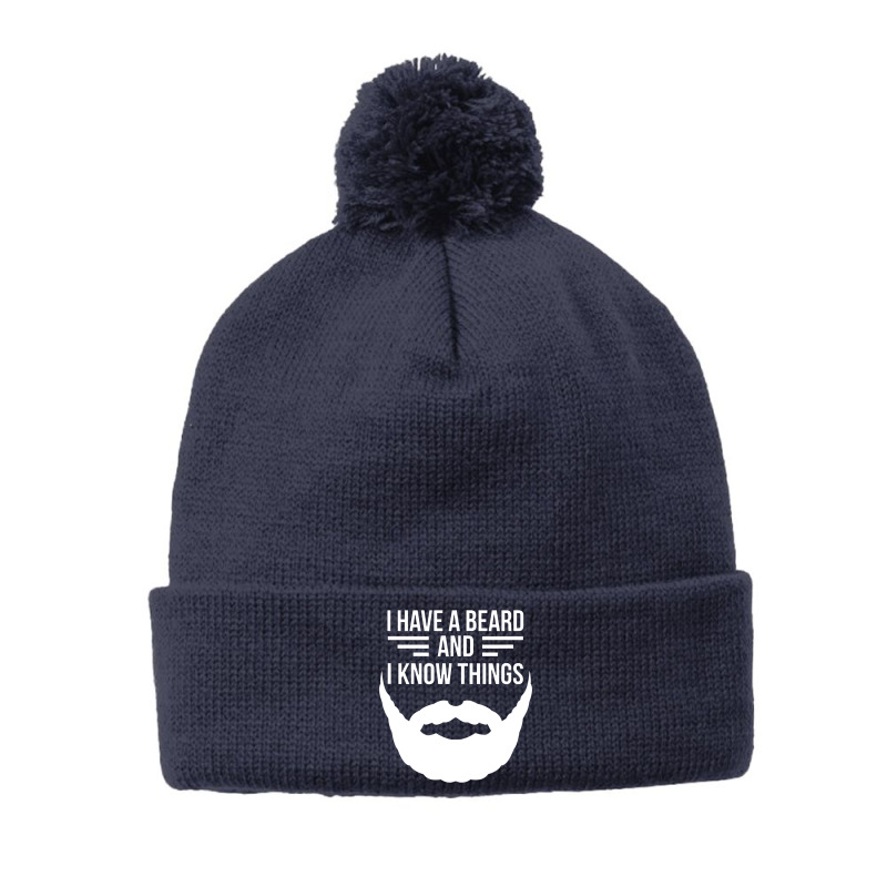 I Have A Beard And I Know Things Manly Beard Pom Pom Beanie | Artistshot