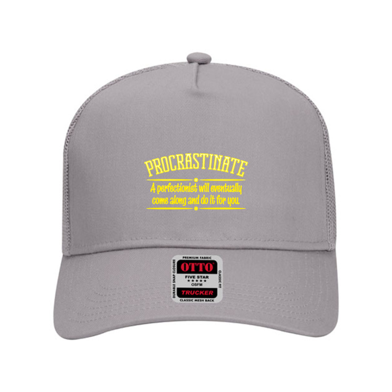 Proactive Procrastinator Mesh Back Trucker Hat | Artistshot