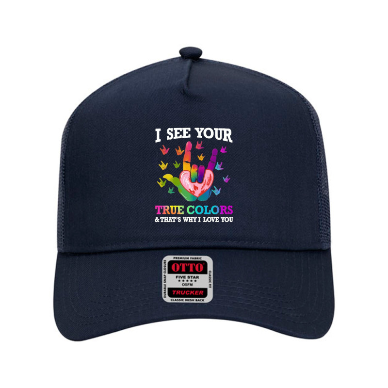 Autism Autistic American Sign Language Autism Awareness I See Your Tru Mesh Back Trucker Hat by circularflap | Artistshot