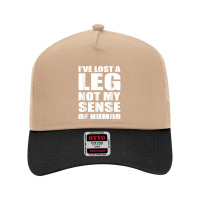 I've Lost A Leg Funny Amputee Prosthetic Surgery Graphic T Shirt Mesh Back Trucker Hat | Artistshot