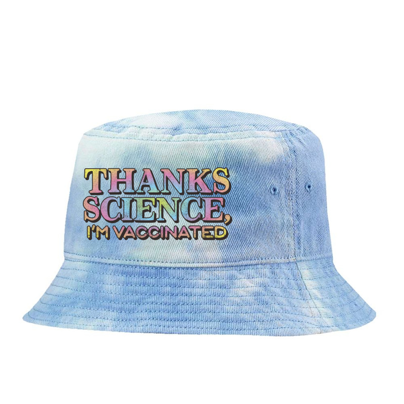 Thank Science, I'm Vaccinated Tie Dyed Bucket Hat by kakung | Artistshot