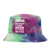 Gift For Freakin' Awesome Landman Tie Dyed Bucket Hat | Artistshot