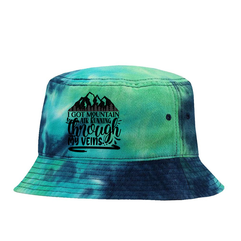 I Got Mountain Air Running Through My Veins Tie Dyed Bucket Hat by romisiantaka | Artistshot