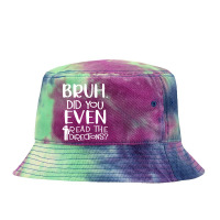 Bruh. Did You Even Read The Directions Funny Apparel Tie Dyed Bucket Hat | Artistshot