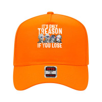 It's Only Treason If You Lose Founding Fathers 4th Of July T Shirt Adjustable Baseball Cap | Artistshot