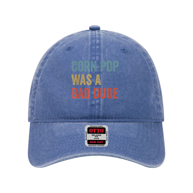 Corn Pop Was A Bad Dude Funny Election 2020 Meme Dyed Cap | Artistshot