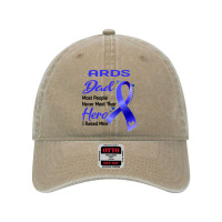 Ards Awareness T  Shirt A R D S Dad Most People Never Meet Their Hero Dyed Cap | Artistshot