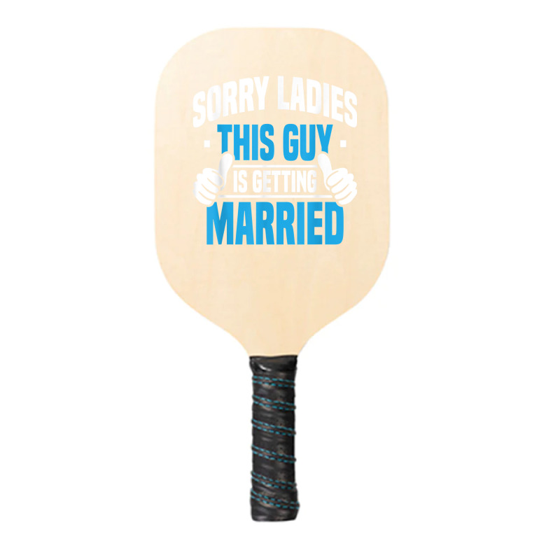 Mens Sorry Ladies Bachelor Party Stag Groomsmen Getaway Wedding For Fa Pickleball Paddle | Artistshot