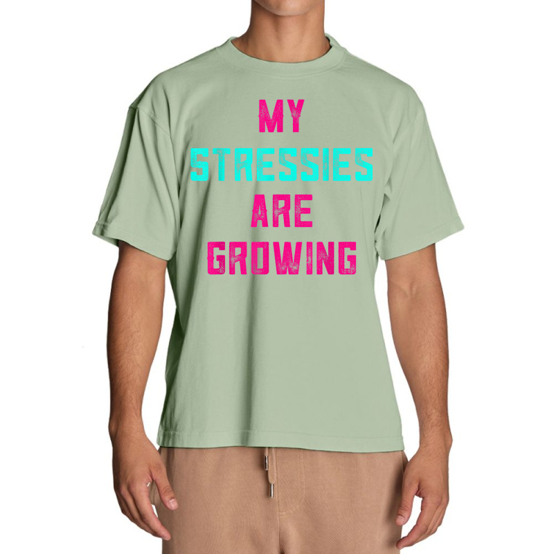 My Stressies Are Growing Funny Overworked Stressed Out Shirt Urban Heavy T-shirt by cm-arts | Artistshot