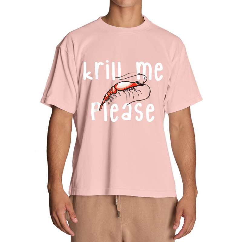 Krill Me Please Krill Oil Pun Shirt, Funny Shrimp Crustacean Urban Heavy T-shirt | Artistshot