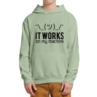 It Works On My Machine, It Works On My Machine Art, It Works On My Mac Urban Pullover Hoodie | Artistshot