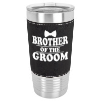 Brother Of The Groom Wedding Bachelor Party Funny Leatherette Tumbler | Artistshot