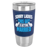 Mens Sorry Ladies Bachelor Party Stag Groomsmen Getaway Wedding For Fa Leatherette Tumbler | Artistshot