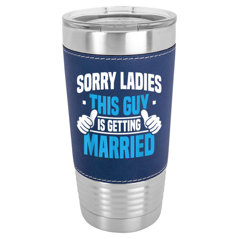 Mens Sorry Ladies Bachelor Party Stag Groomsmen Getaway Wedding For Fa Leatherette Tumbler | Artistshot