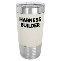 Harness Builder T Shirt Leatherette Tumbler | Artistshot