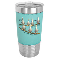 Mine! Seagulls From Finding Nemo Leatherette Tumbler | Artistshot