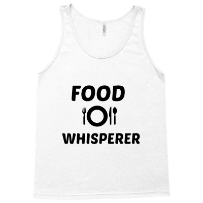 Food Whisperer Tank Top Designed By Perfect Designers