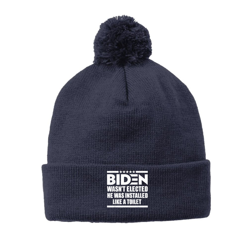 Joe Biden Wasn’t Elected He Was Installed Like A Toilet T Shirt Pom Pom Beanie by renelonganecker | Artistshot