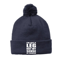 I've Lost A Leg Funny Amputee Prosthetic Surgery Graphic T Shirt Pom Pom Beanie | Artistshot