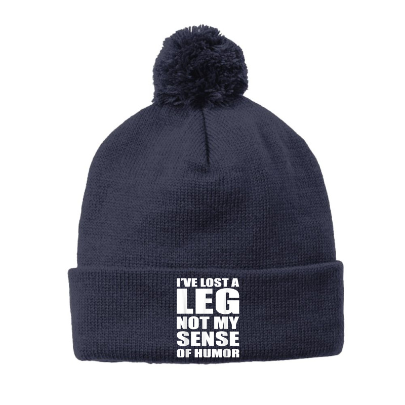 I've Lost A Leg Funny Amputee Prosthetic Surgery Graphic T Shirt Pom Pom Beanie by kalellwhistlehunt | Artistshot