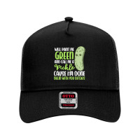 Paint Me Green T  Shirt Paint Me Green And Call Me Pickle I'm Done Wit Mesh Back Trucker Hat | Artistshot