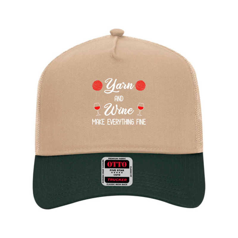 Yarn Lover T  Shirt Yarn And Wine Make Everything Fine T  Shirt Mesh Back Trucker Hat | Artistshot