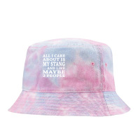 All I Care About Is My Stang And Like Maybe 3 People T Shirt Tie Dyed Bucket Hat | Artistshot