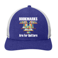 Bookmarks Are For Quitters T  Shirt Bookmarks Are For Quitters T  Shir Snapback Trucker Cap | Artistshot