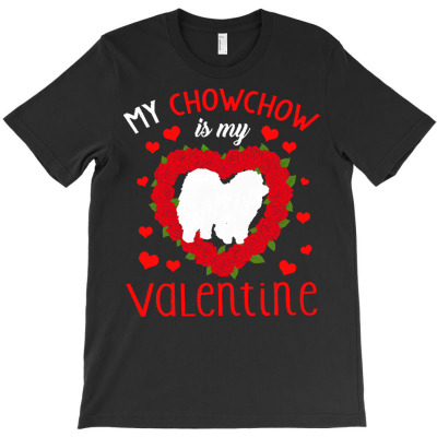 Day T  Shirt Dog Animal Hearts Day Chowchow My Valentines Day T  Shirt T-shirt Designed By Crushedguideline